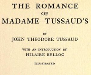 [Gutenberg 54369] • The Romance of Madame Tussaud's